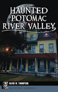 Front cover_Haunted Potomac River Valley