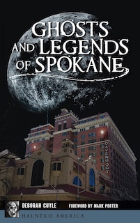 Front cover_Ghosts and Legends of Spokane