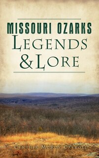 Front cover_Missouri Ozarks Legends and Lore