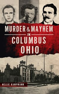 Front cover_Murder & Mayhem in Columbus, Ohio