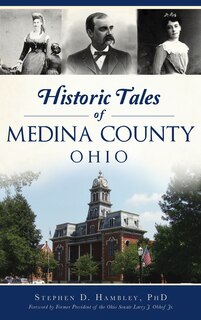 Front cover_Historic Tales of Medina County, Ohio