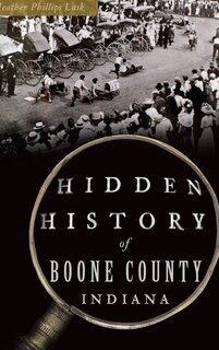 Couverture_Hidden History of Boone County, Indiana
