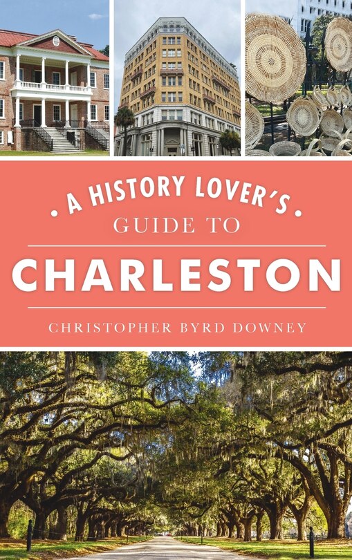 Front cover_History Lover's Guide to Charleston