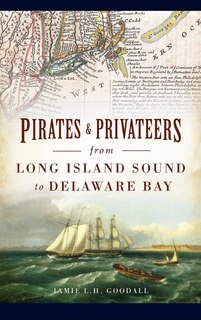 Couverture_Pirates & Privateers from Long Island Sound to Delaware Bay