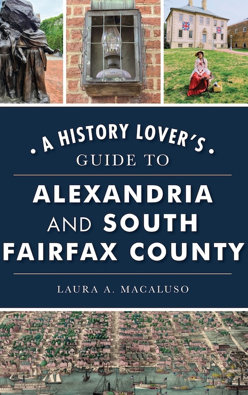 Couverture_History Lover's Guide to Alexandria and South Fairfax County