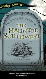 Front cover_Ghostly Tales of the Haunted Southwest