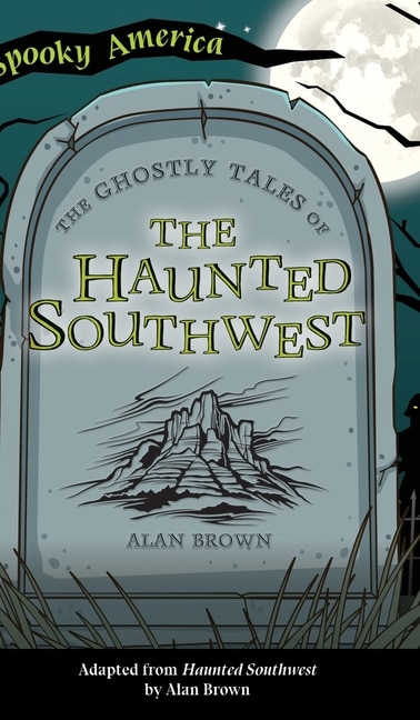 Front cover_Ghostly Tales of the Haunted Southwest