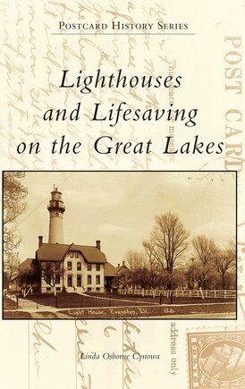 Lighthouses and Lifesaving on the Great Lakes