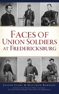 Front cover_Faces of Union Soldiers at Fredericksburg