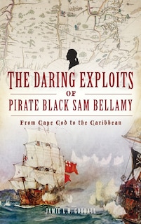 Front cover_Daring Exploits of Pirate Black Sam Bellamy