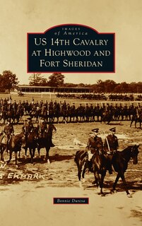 Front cover_Us 14th Cavalry at Highwood and Fort Sheridan