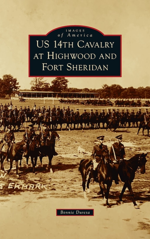 Front cover_Us 14th Cavalry at Highwood and Fort Sheridan