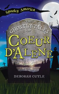 Front cover_Ghostly Tales of Coeur d'Alene