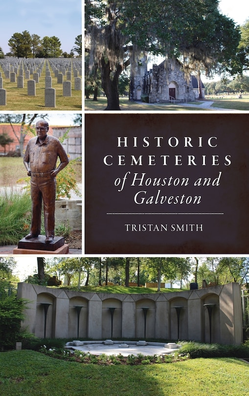 Front cover_Historic Cemeteries of Houston and Galveston