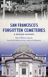 Front cover_San Francisco's Forgotten Cemeteries
