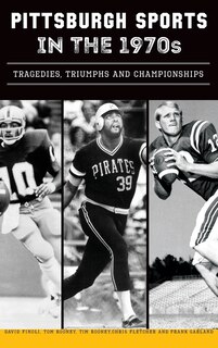Front cover_Pittsburgh Sports in the 1970s