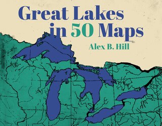 Front cover_Great Lakes in 50 Maps