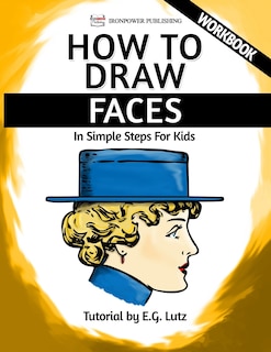 Front cover_How to Draw Faces - In Simple Steps For Kids - Workbook