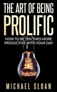 Couverture_The Art Of Being Prolific