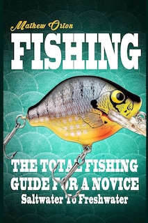 Front cover_Fishing The Total Fishing Guide For A Novice