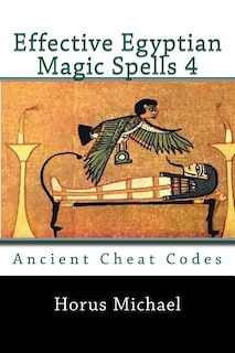Effective Egyptian Magic Spells 4: Ancient Cheat Codes