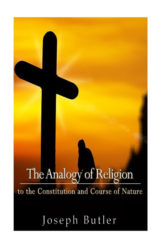 The Analogy of Religion to the Constitution and Course of Nature