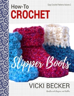 Front cover_How-To Crochet Slipper Boots