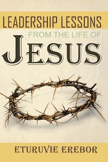 Couverture_Leadership Lessons from the Life of Jesus