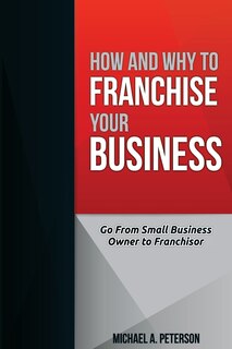 How And Why To Franchise Your Business