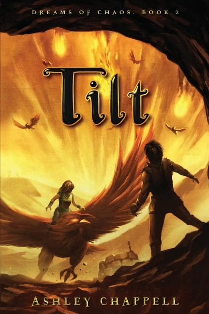 Tilt: Dreams of Chaos Book 2