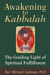 Awakening to Kabbalah: The Guiding Light of Spiritual Fulfillment