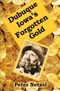 Front cover_Dubuque Iowa's Forgotten Gold