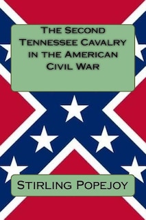 Front cover_The Second Tennessee Cavalry in the American Civil War