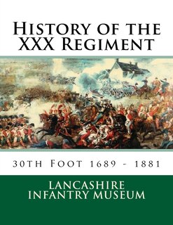 History of the XXX Regiment: 30th Regiment of Foot