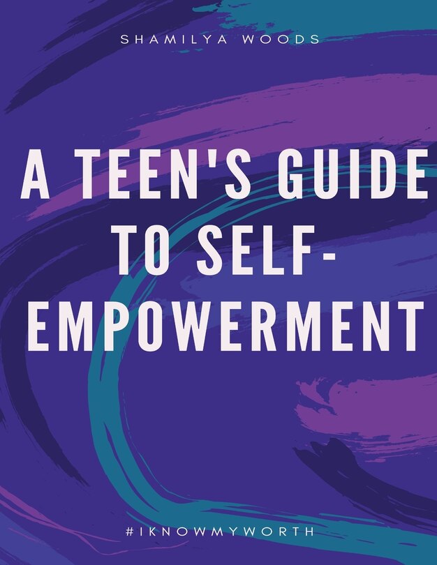 Front cover_A Teen's Guide to Self-Empowerment