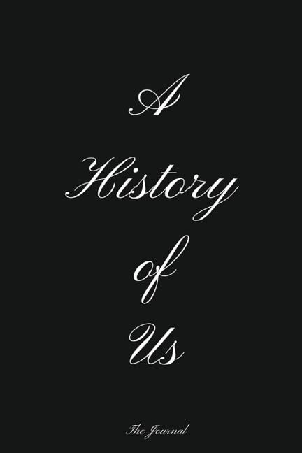 A History Of Us: Our Relationship Scrapbook