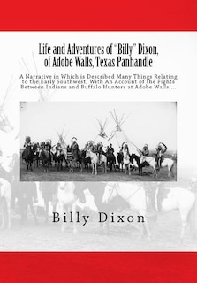 Front cover_Life and Adventures of Billy Dixon, of Adobe Walls, Texas Panhandle