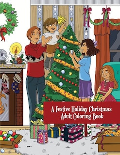 A Festive Holiday Christmas Adult Coloring Book: A Holiday Adult Coloring Book of Christmas and Winter Scenes and Designs