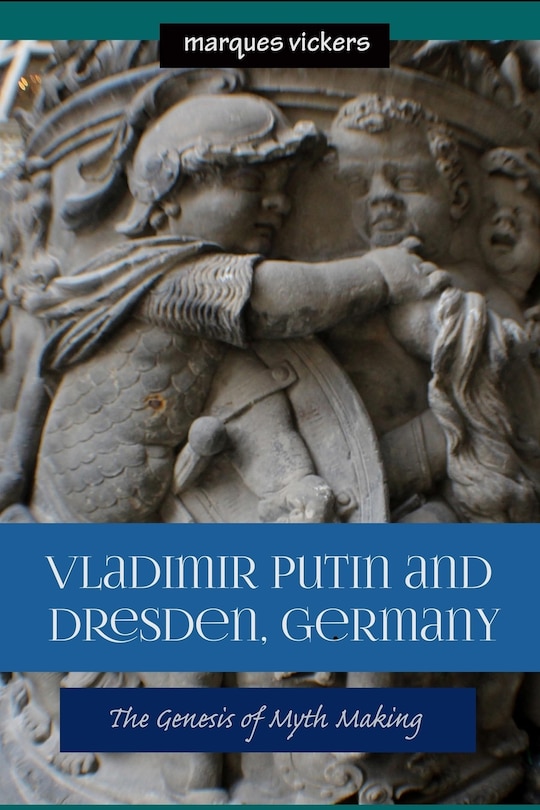 Front cover_Vladimir Putin and Dresden Germany