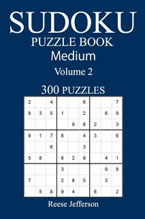 300 Medium Sudoku Puzzle Book: Volume 2