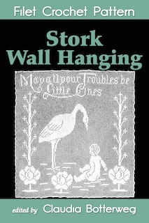 Front cover_Stork Wall Hanging Filet Crochet Pattern