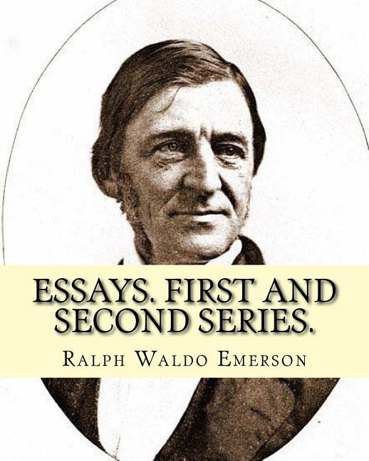 Essays. First and second series. By: Ralph Waldo Emerson: (Essays) Ralph Waldo Emerson (May 25, 1803 - April 27, 1882), known professionally as Waldo Emerson, was an American essayist, lecturer, and poet who led the transcendentalist movement of the mid-1
