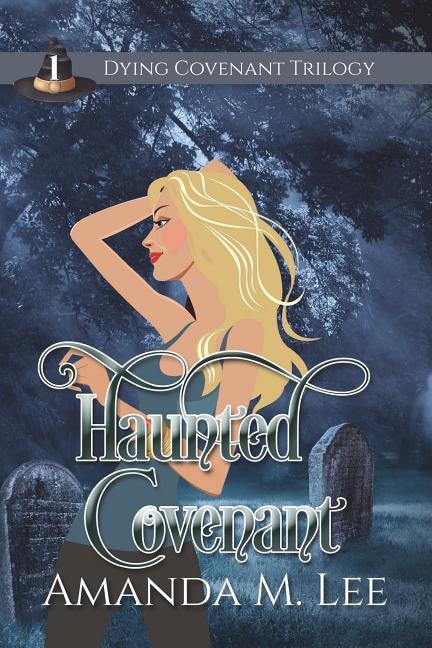 Haunted Covenant: Dying Covenant Trilogy Book One