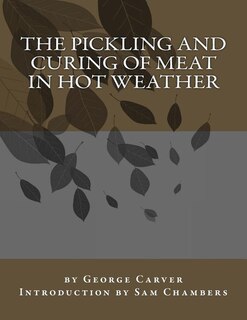 The Pickling And Curing Of Meat In Hot Weather
