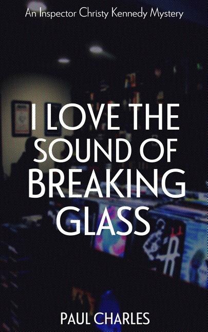 Couverture_I Love The Sound Of Breaking Glass