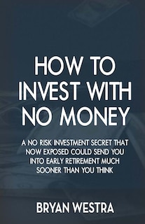Front cover_How To Invest With No Money