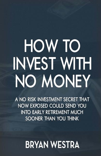 Front cover_How To Invest With No Money