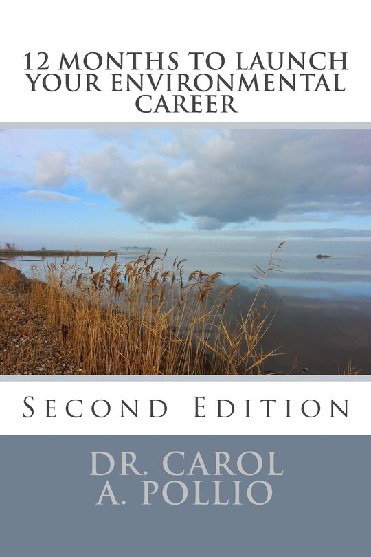 12 Months to Launch Your Environmental Career, 2nd Edition: Green Career Advice from a Seasoned Veteran