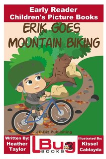 Front cover_Erik Goes Mountain Biking - Early Reader - Children's Picture Books