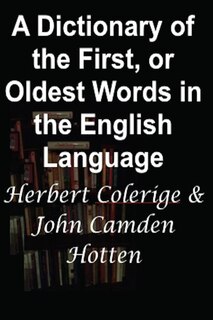 A Dictionary of the First, or Oldest Words in the English Language: Large Print Edition